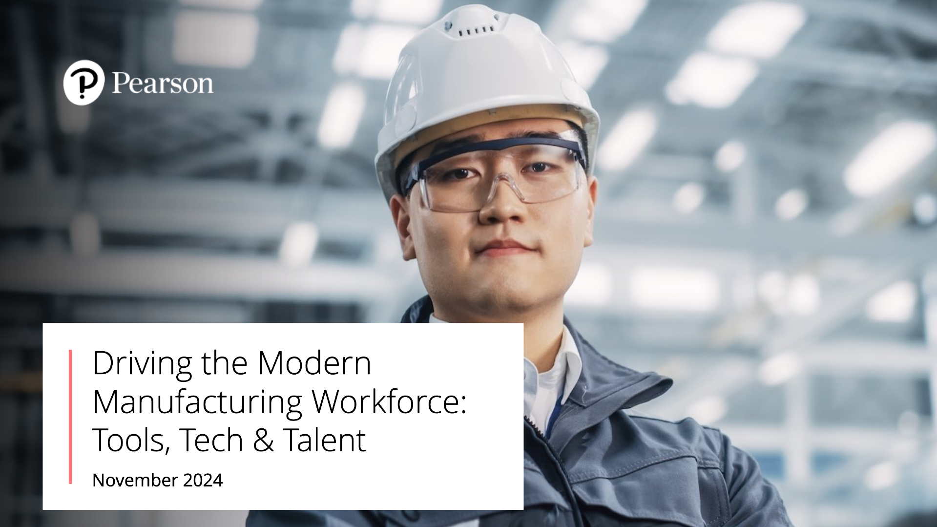 Driving the Modern Manufacturing Workforce: Tools, Tech and Talent